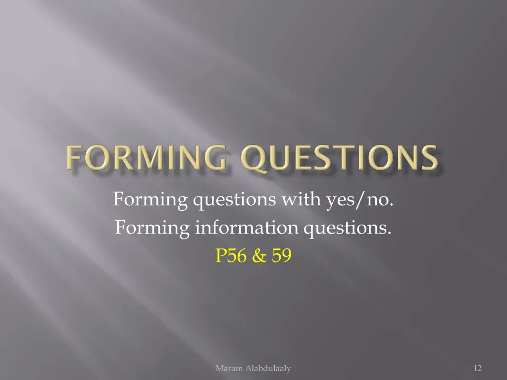 forming questions with yes no forming information