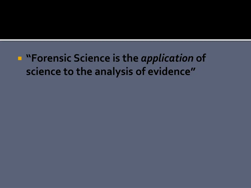 forensic science is the application of science