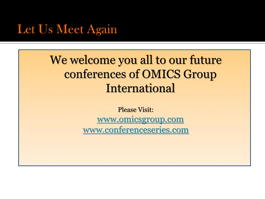 we welcome you all to our future conferences