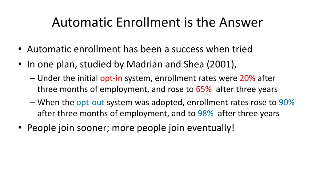 automatic enrollment is the answer 1