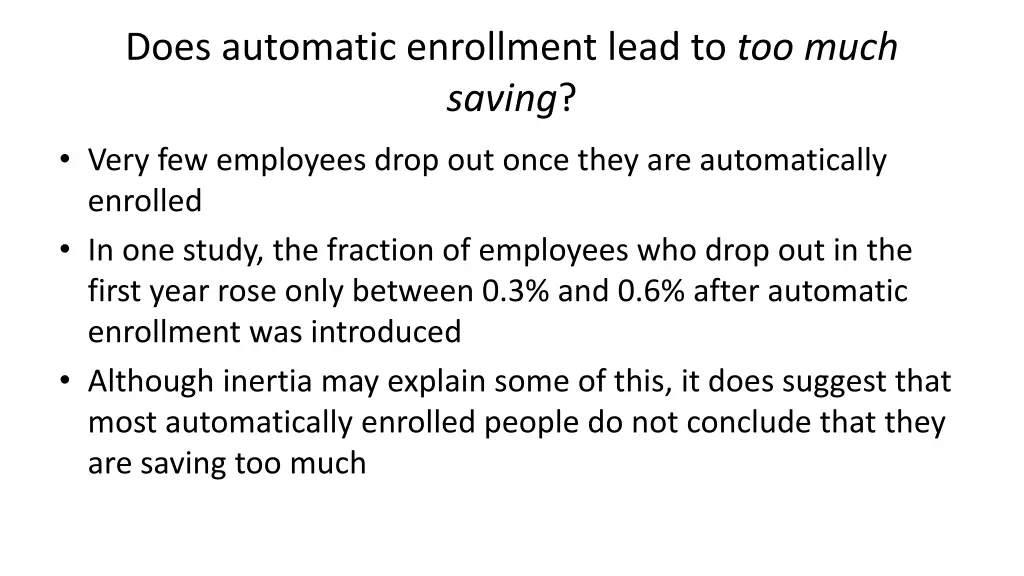 does automatic enrollment lead to too much saving