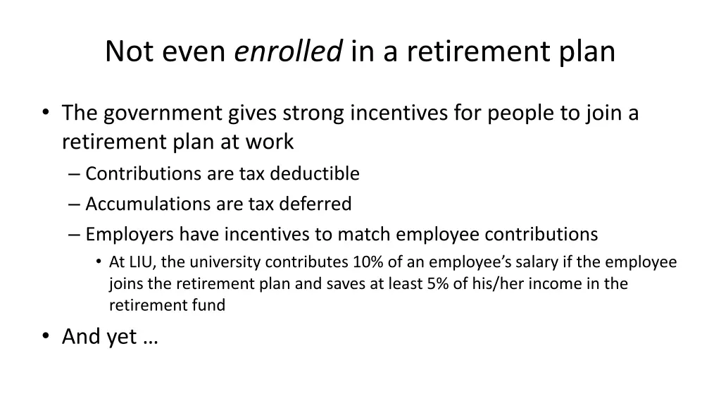 not even enrolled in a retirement plan