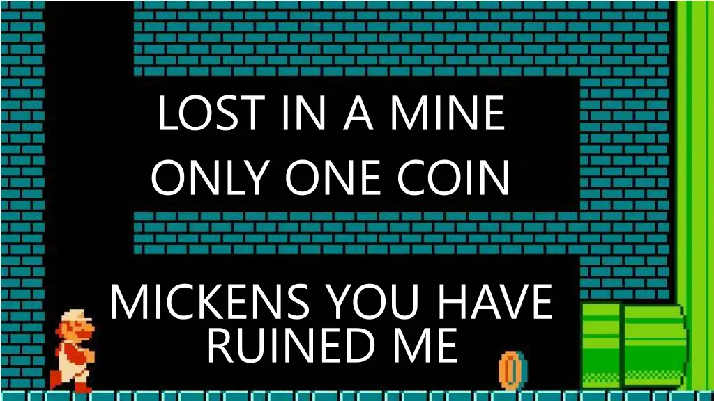 lost in a mine only one coin