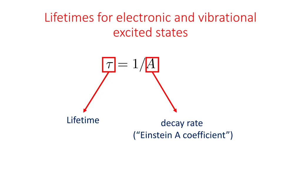 lifetimes for electronic and vibrational excited