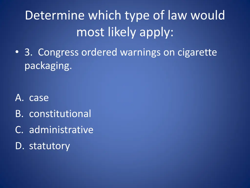 determine which type of law would most likely 2