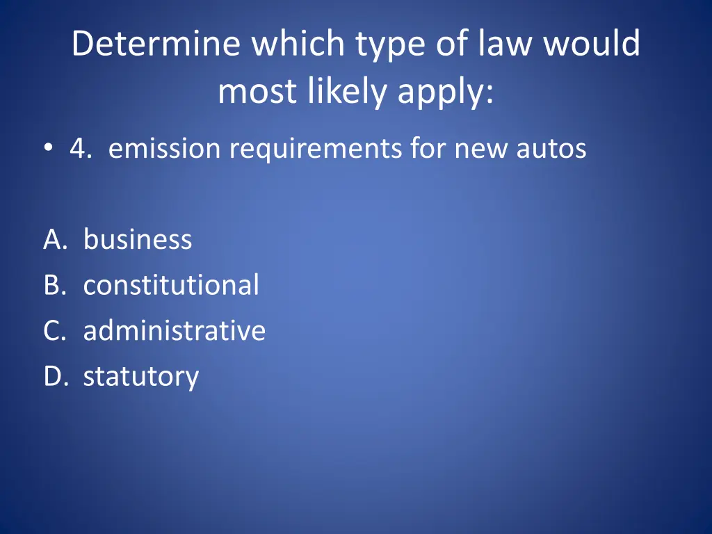 determine which type of law would most likely 4