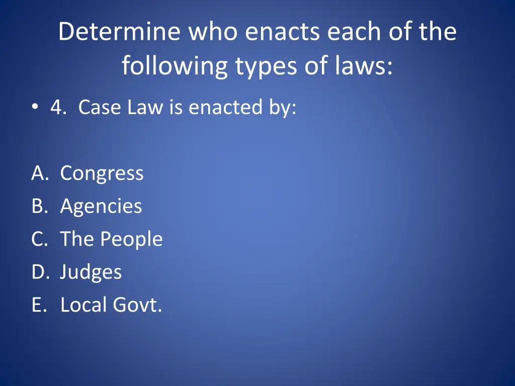 determine who enacts each of the following types 3