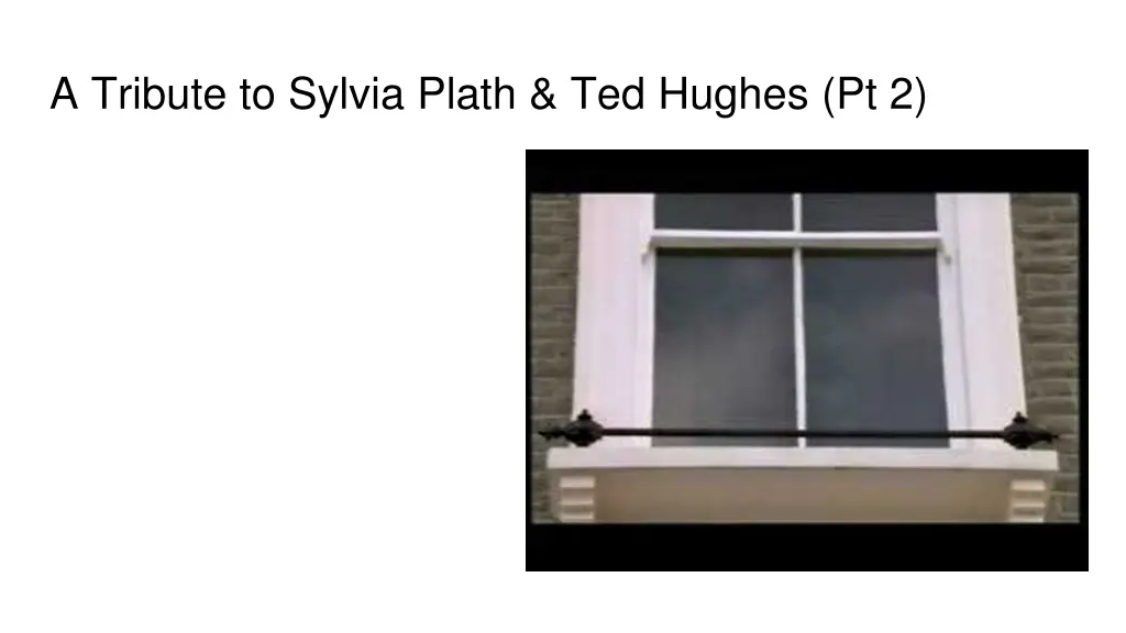 a tribute to sylvia plath ted hughes pt 2