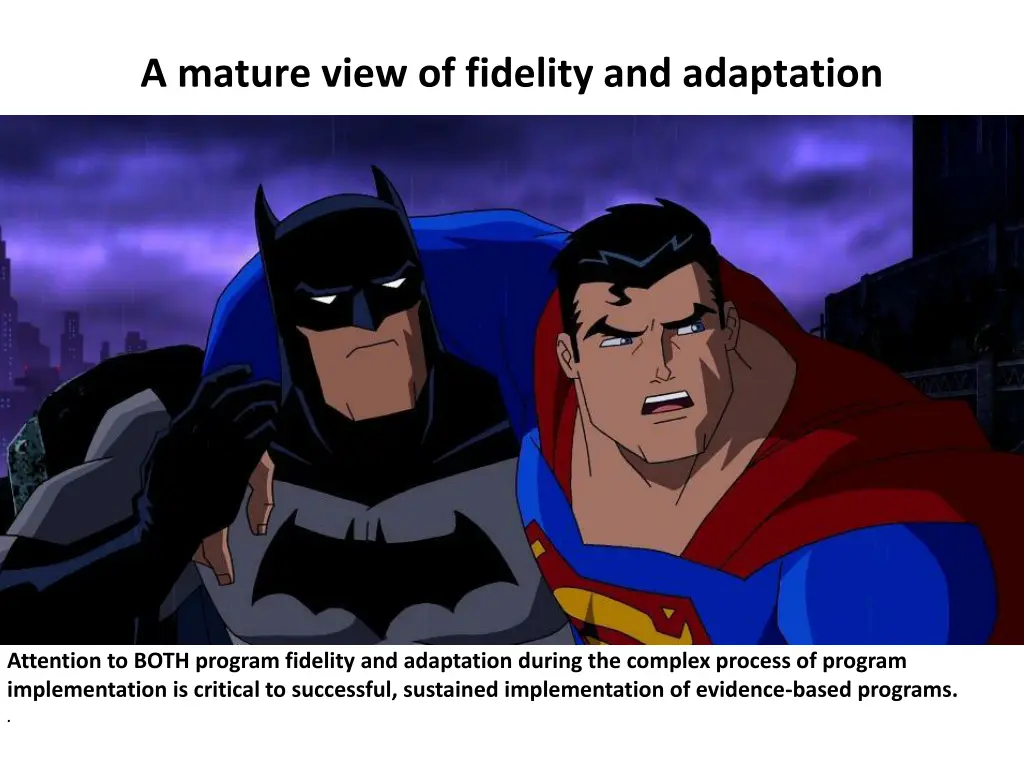 a mature view of fidelity and adaptation