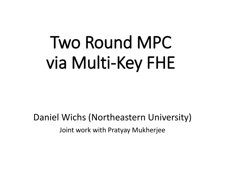 two round mpc two round mpc via multi via multi