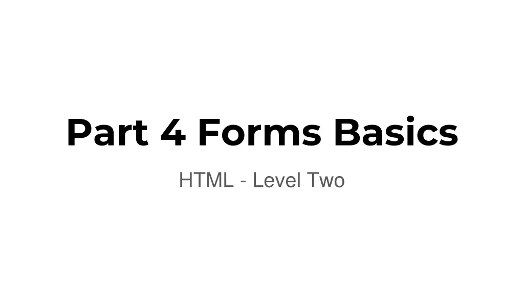 part 4 forms basics