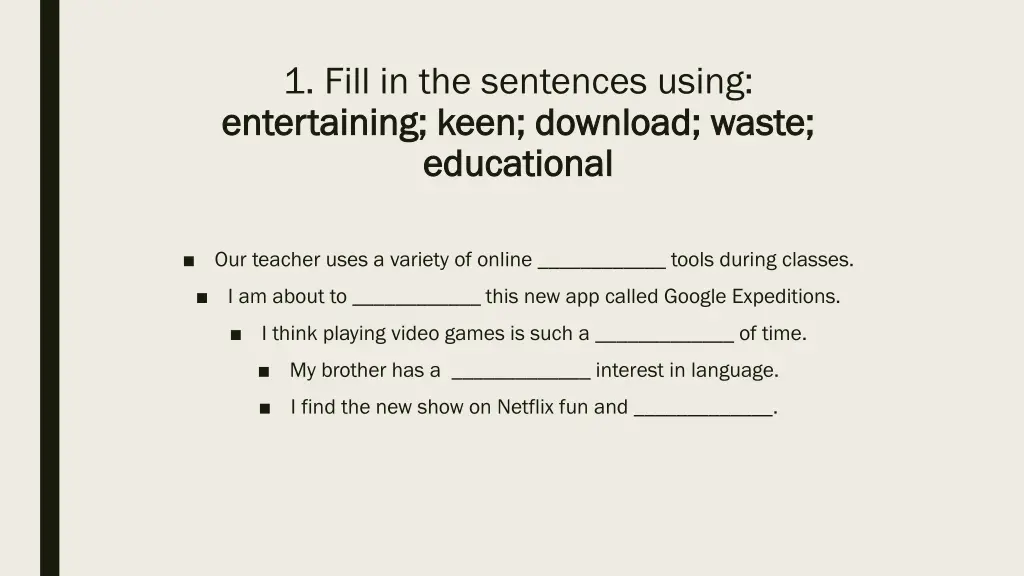 1 fill in the sentences using entertaining keen