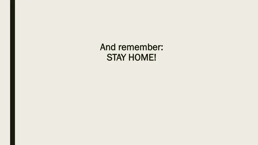 and remember and remember stay home stay home