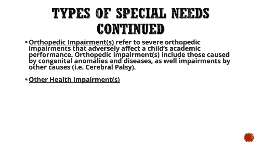 types of special needs continued orthopedic