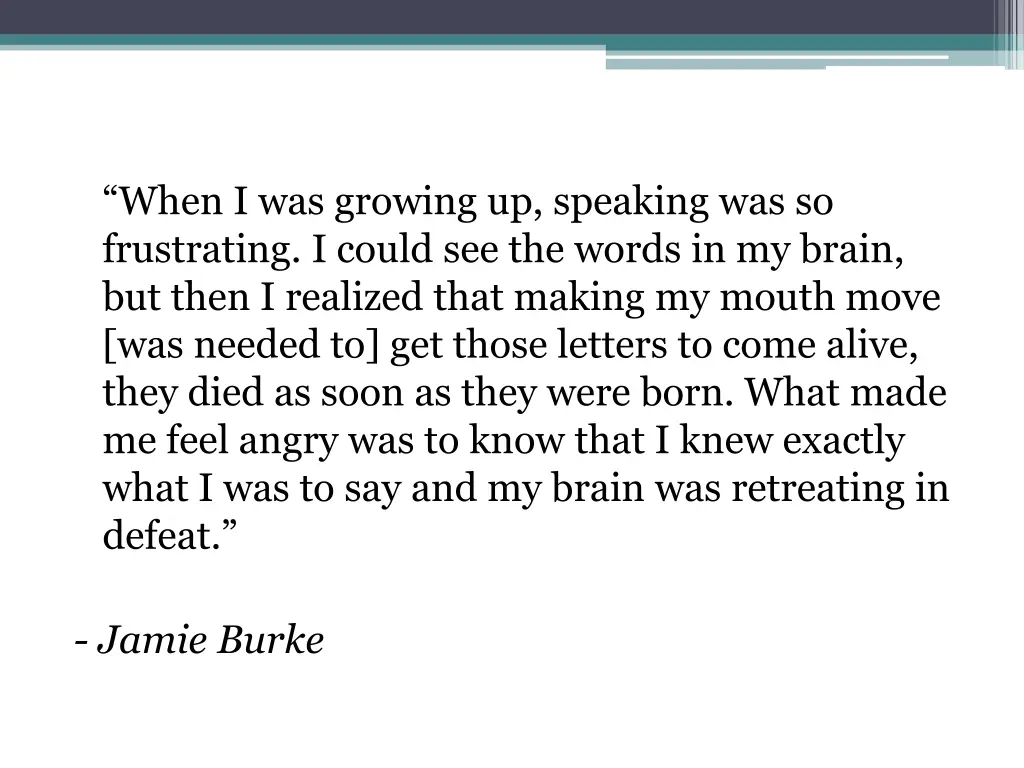 when i was growing up speaking was so frustrating