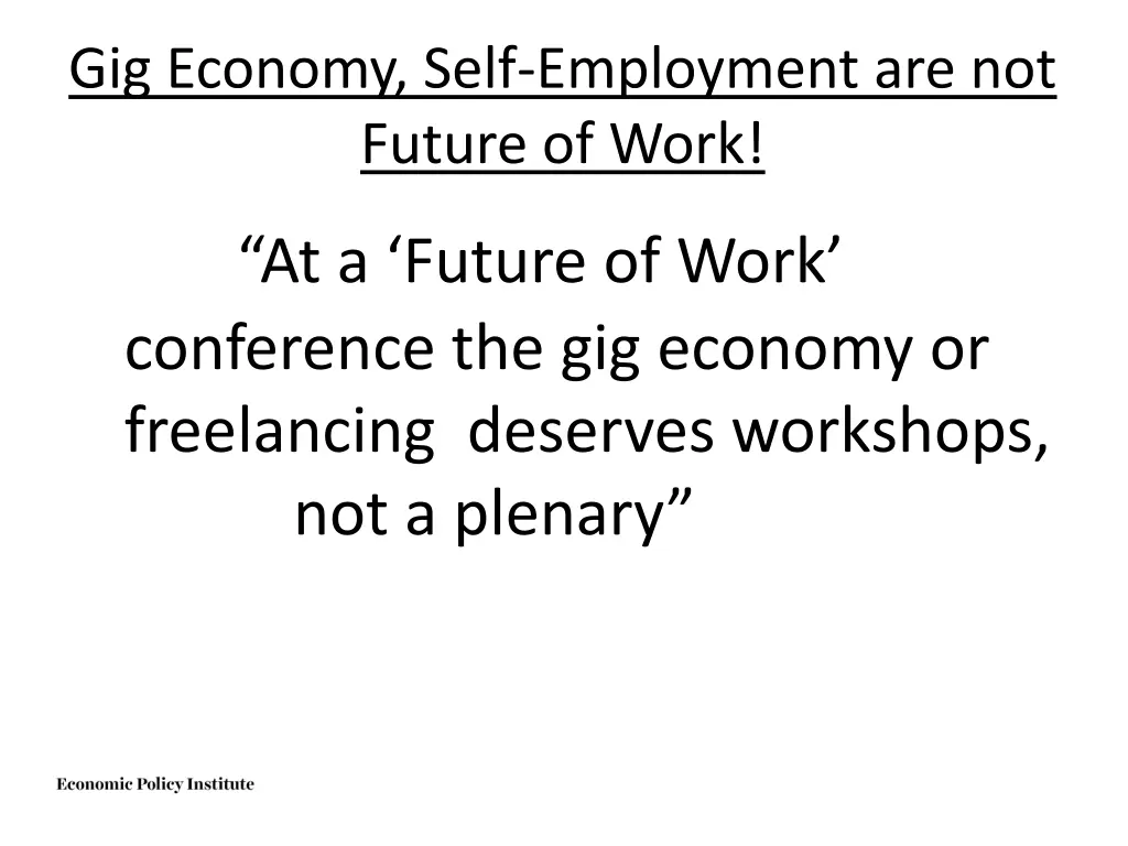 gig economy self employment are not future