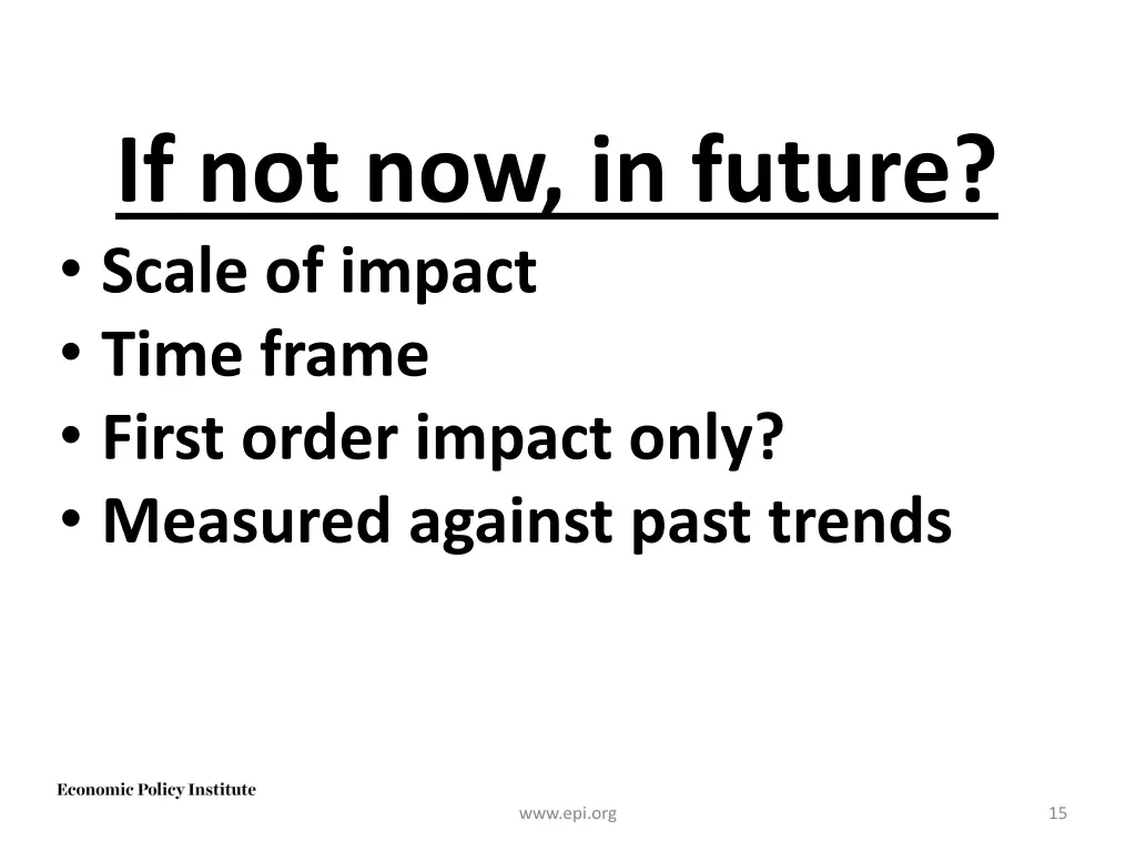 if not now in future scale of impact time frame