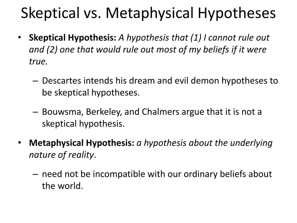 skeptical vs metaphysical hypotheses