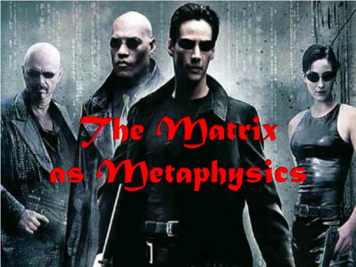 the matrix as metaphysics