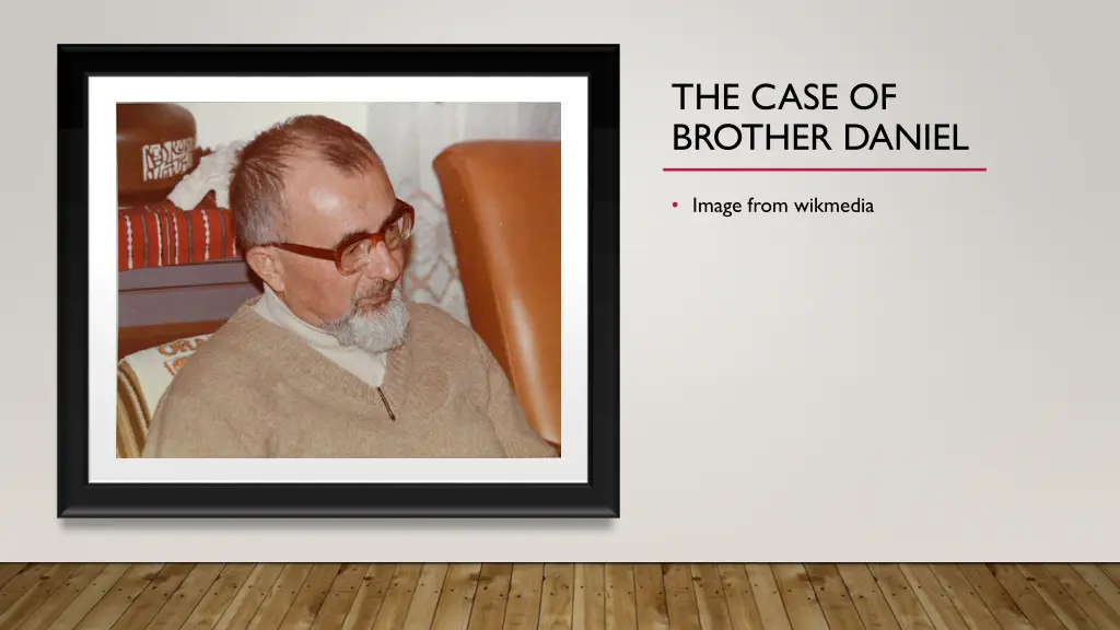 the case of brother daniel