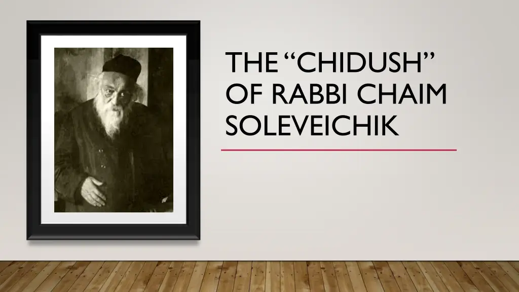 the chidush of rabbi chaim soleveichik