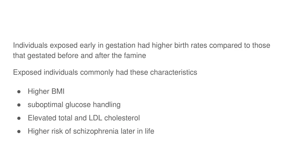 individuals exposed early in gestation had higher