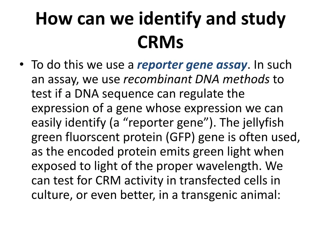 how can we identify and study crms to do this