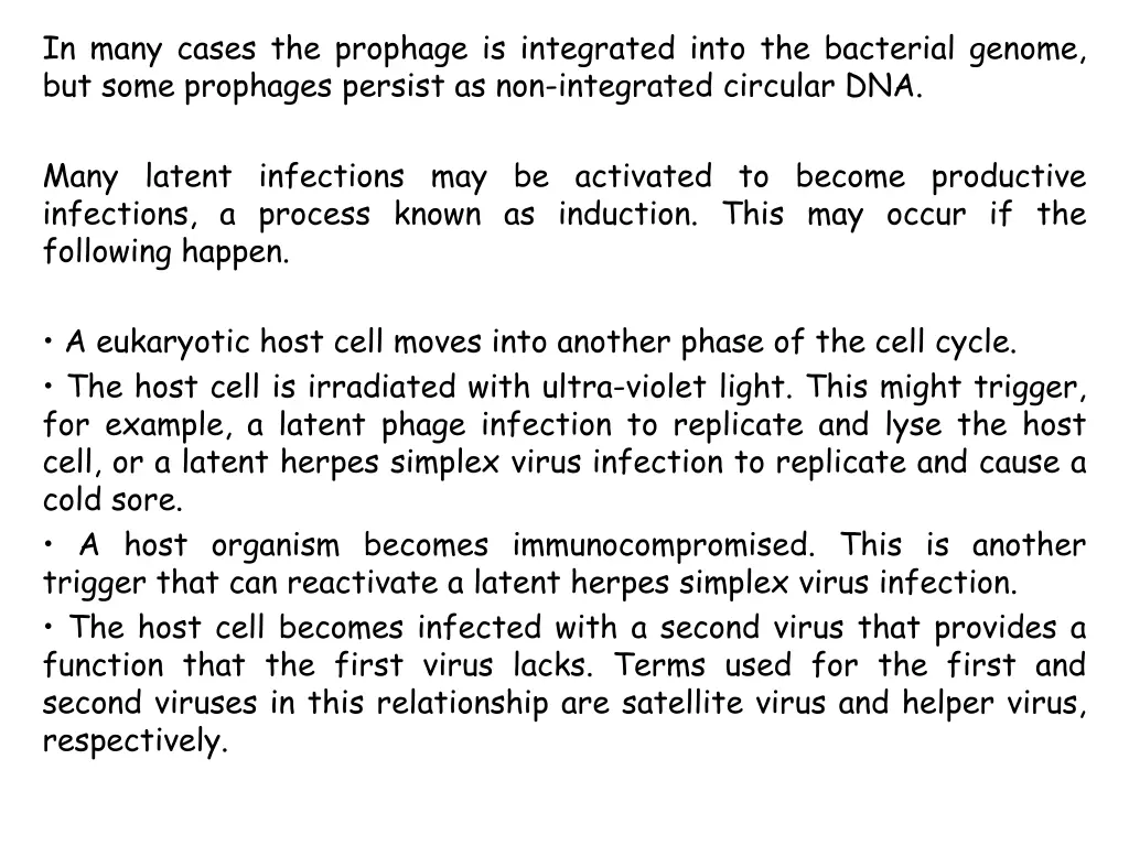 in many cases the prophage is integrated into