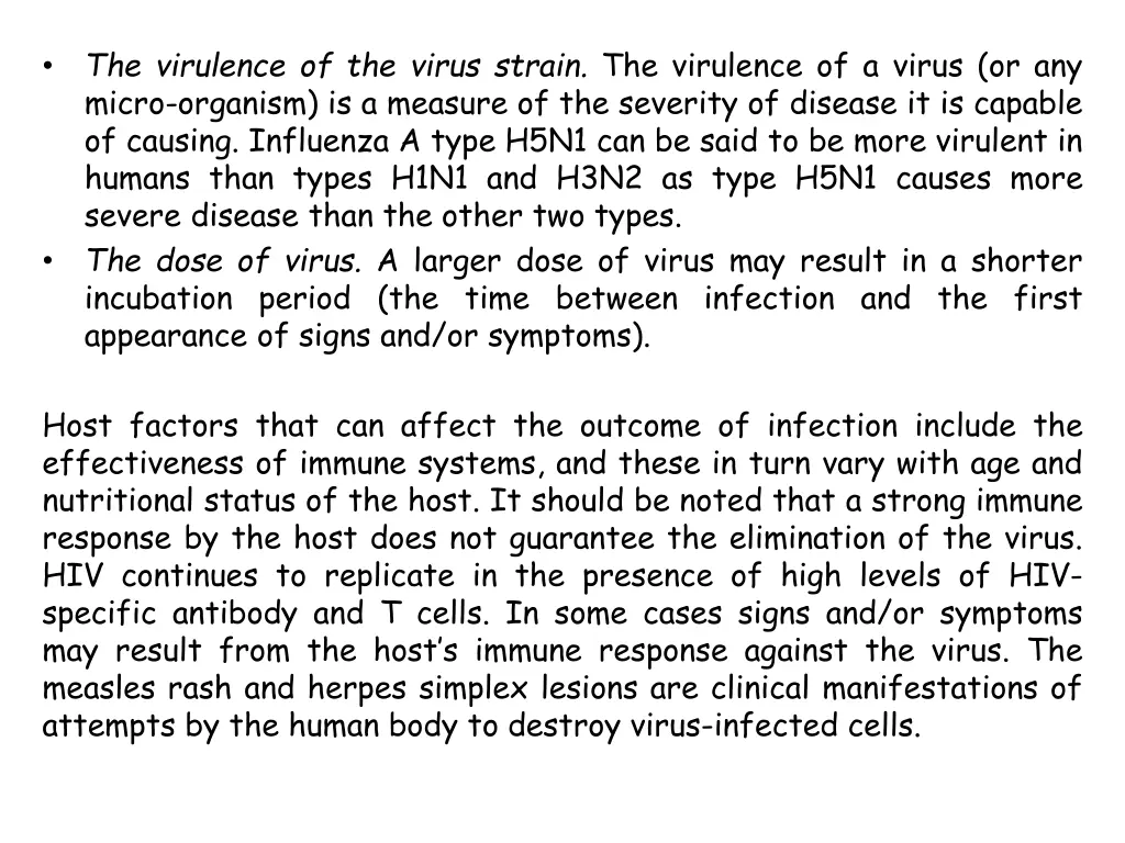the virulence of the virus strain the virulence