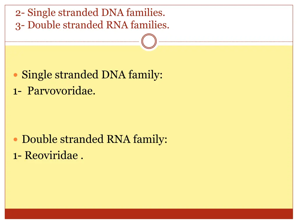 2 single stranded dna families 3 double stranded