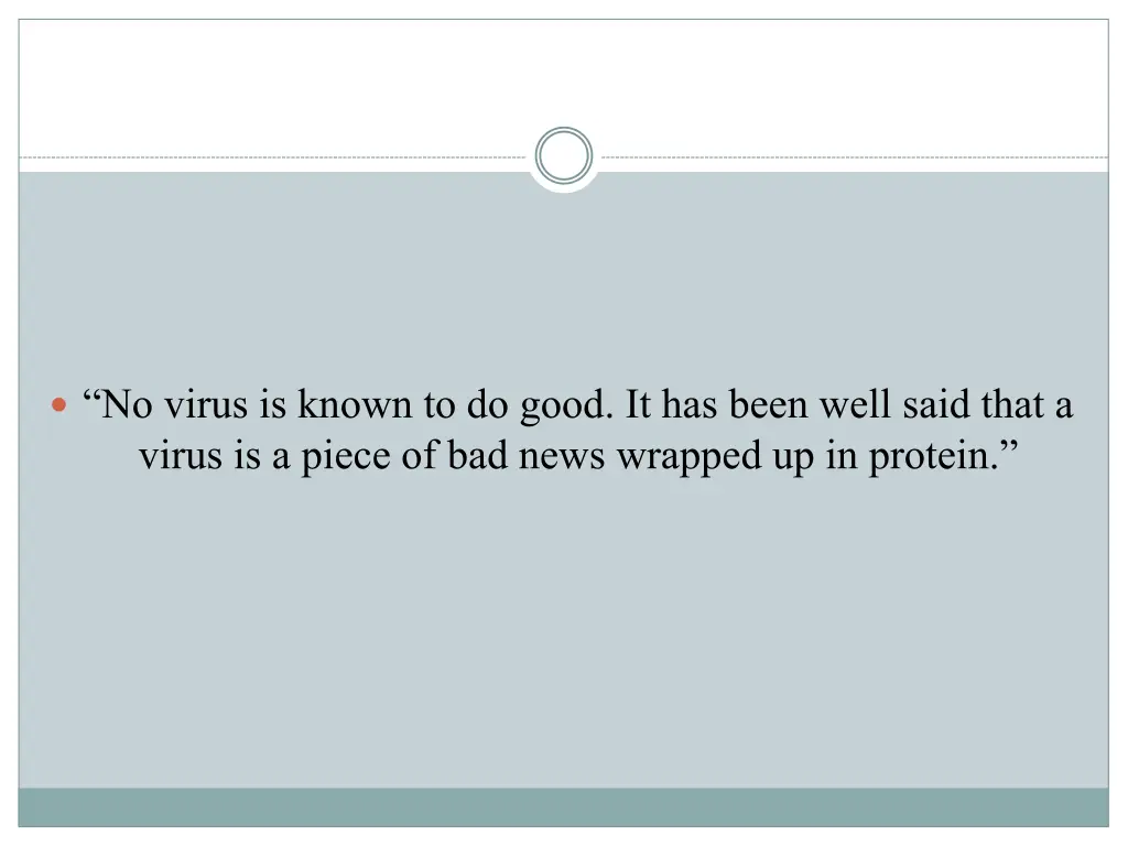 no virus is known to do good it has been well