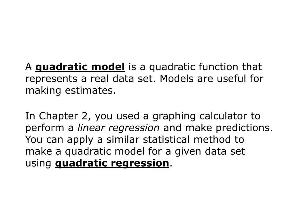 a quadratic model is a quadratic function that