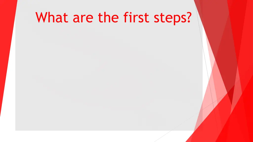 what are the first steps