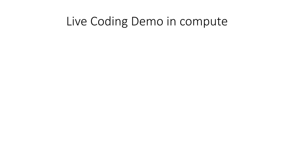 live coding demo in compute