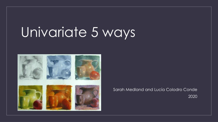 univariate 5 ways