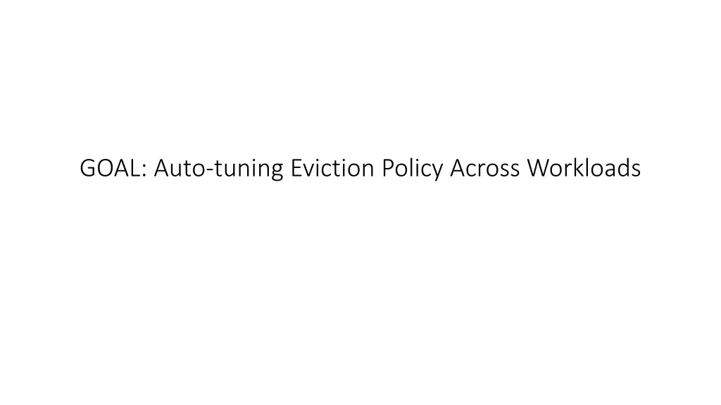 goal auto tuning eviction policy across workloads