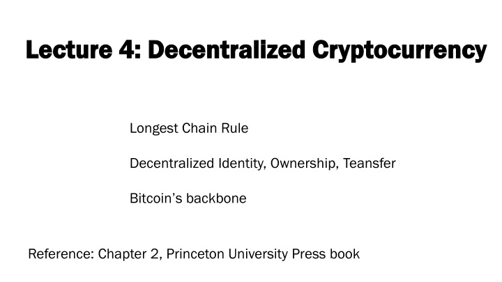 lecture 4 decentralized cryptocurrency lecture