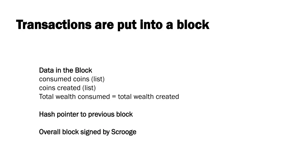 transactions are put into a block transactions