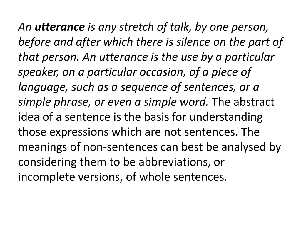 an utterance is any stretch of talk by one person