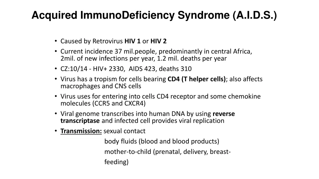 acquired immunodeficiency syndrome a i d s