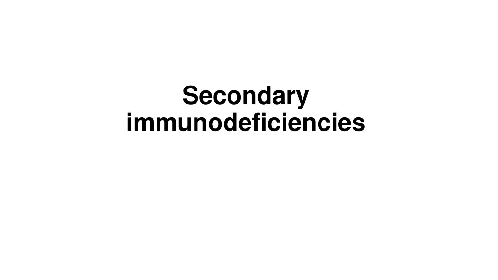 secondary immunodeficiencies