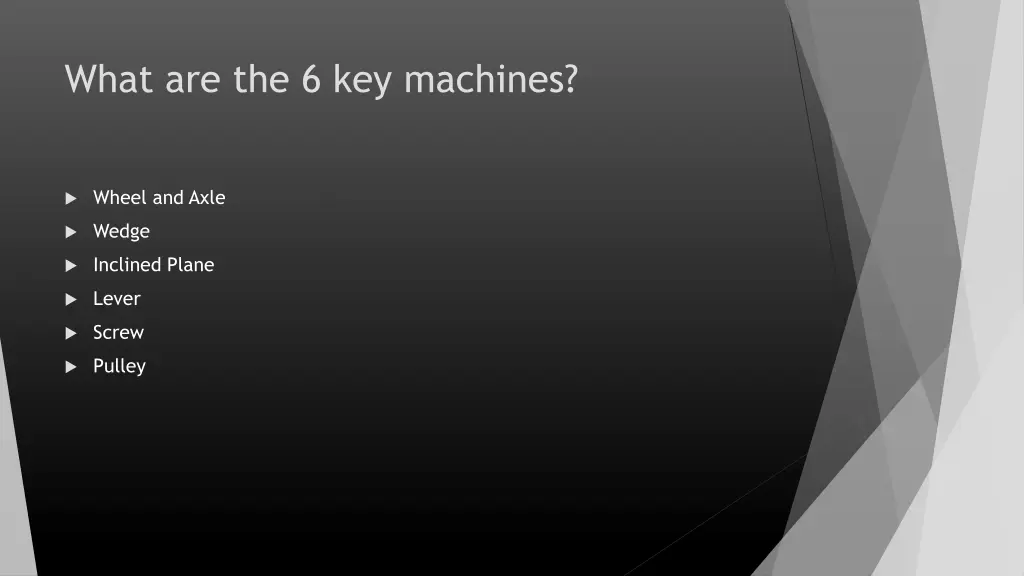 what are the 6 key machines