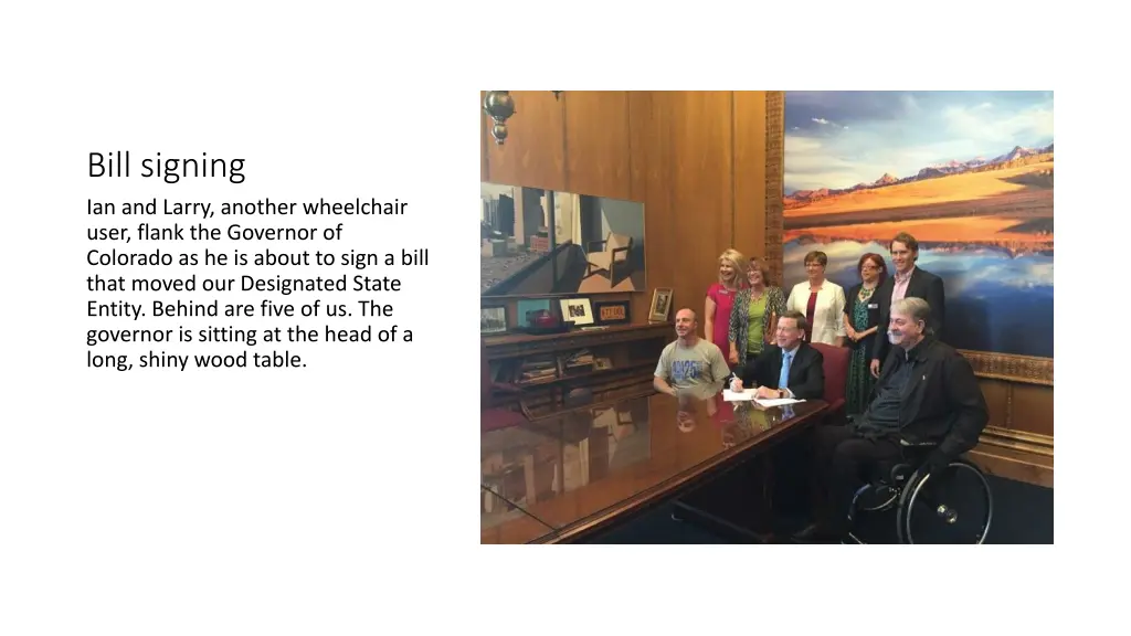 bill signing ian and larry another wheelchair