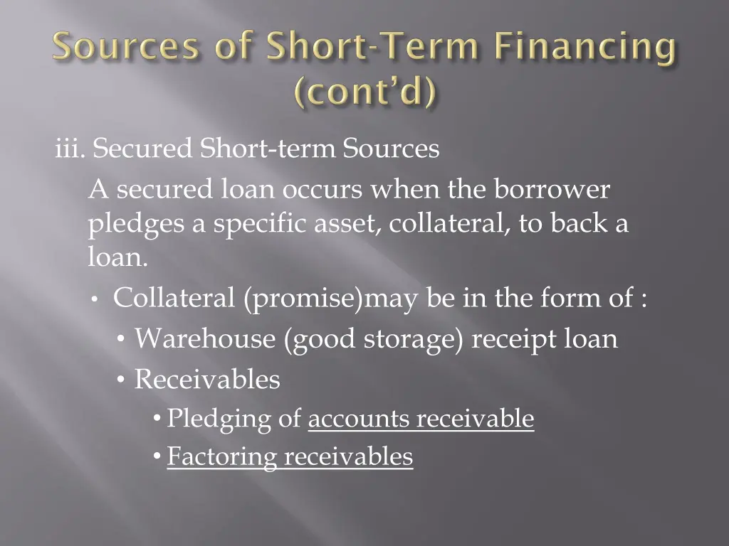 iii secured short term sources a secured loan