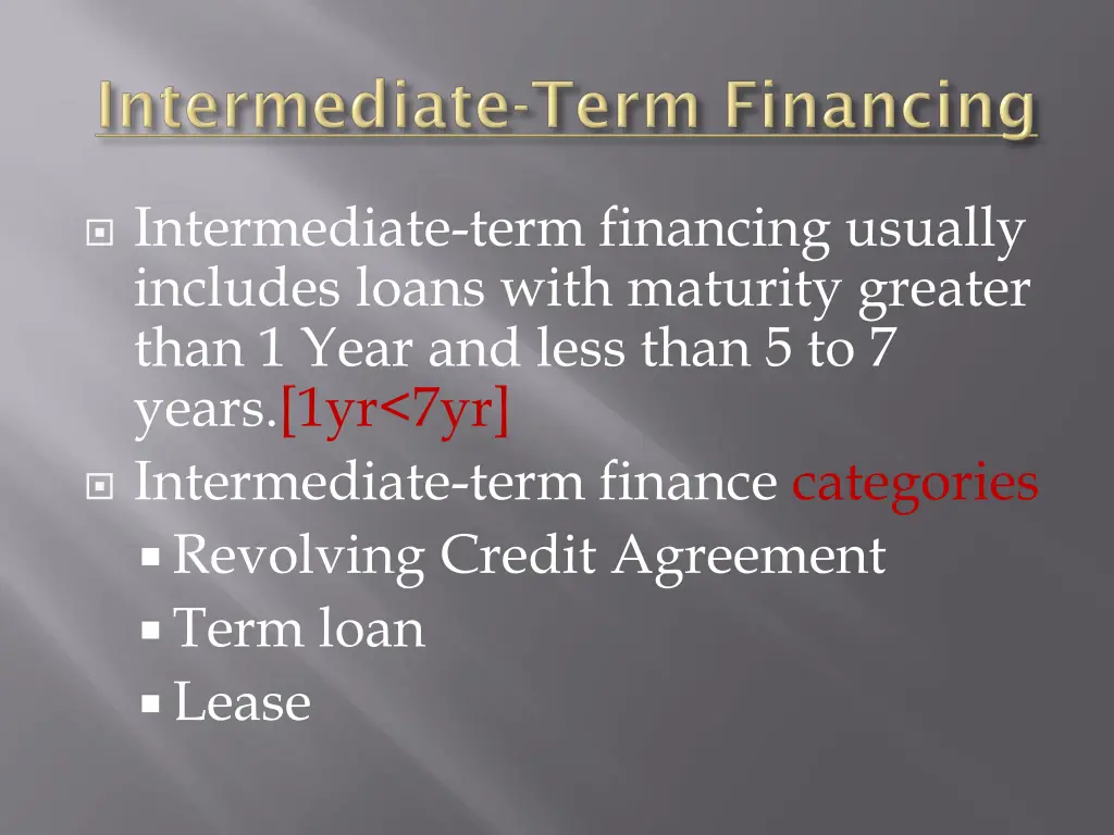 intermediate term financing usually includes