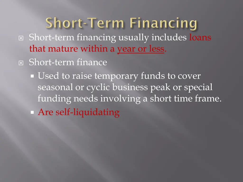 short term financing usually includes loans that