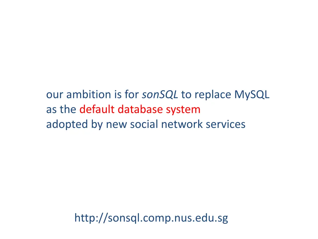 our ambition is for sonsql to replace mysql