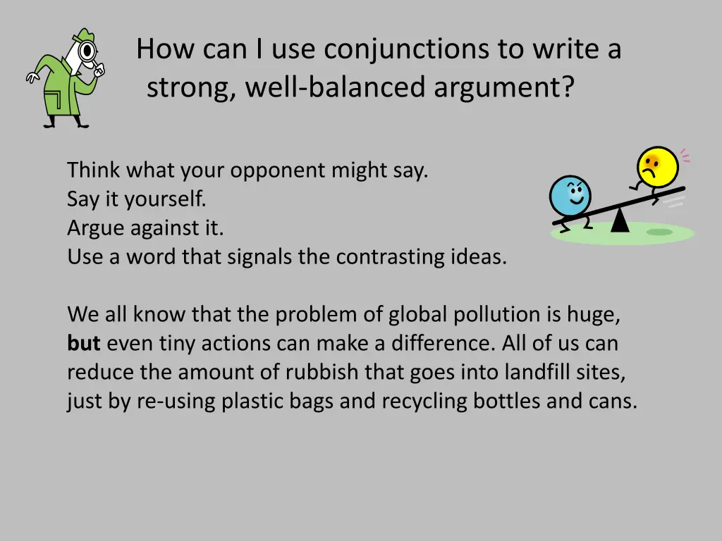 how can i use conjunctions to write a strong well