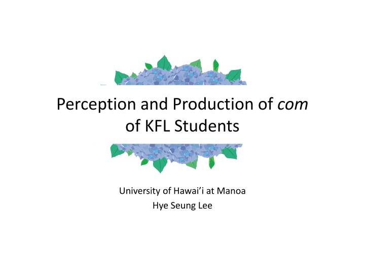 perception and production of com of kfl students