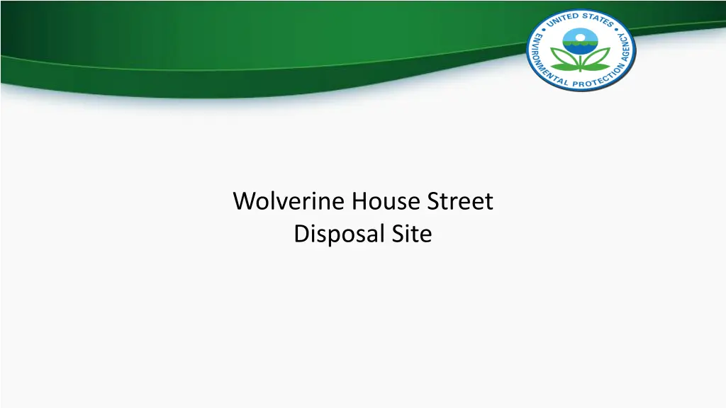 wolverine house street disposal site